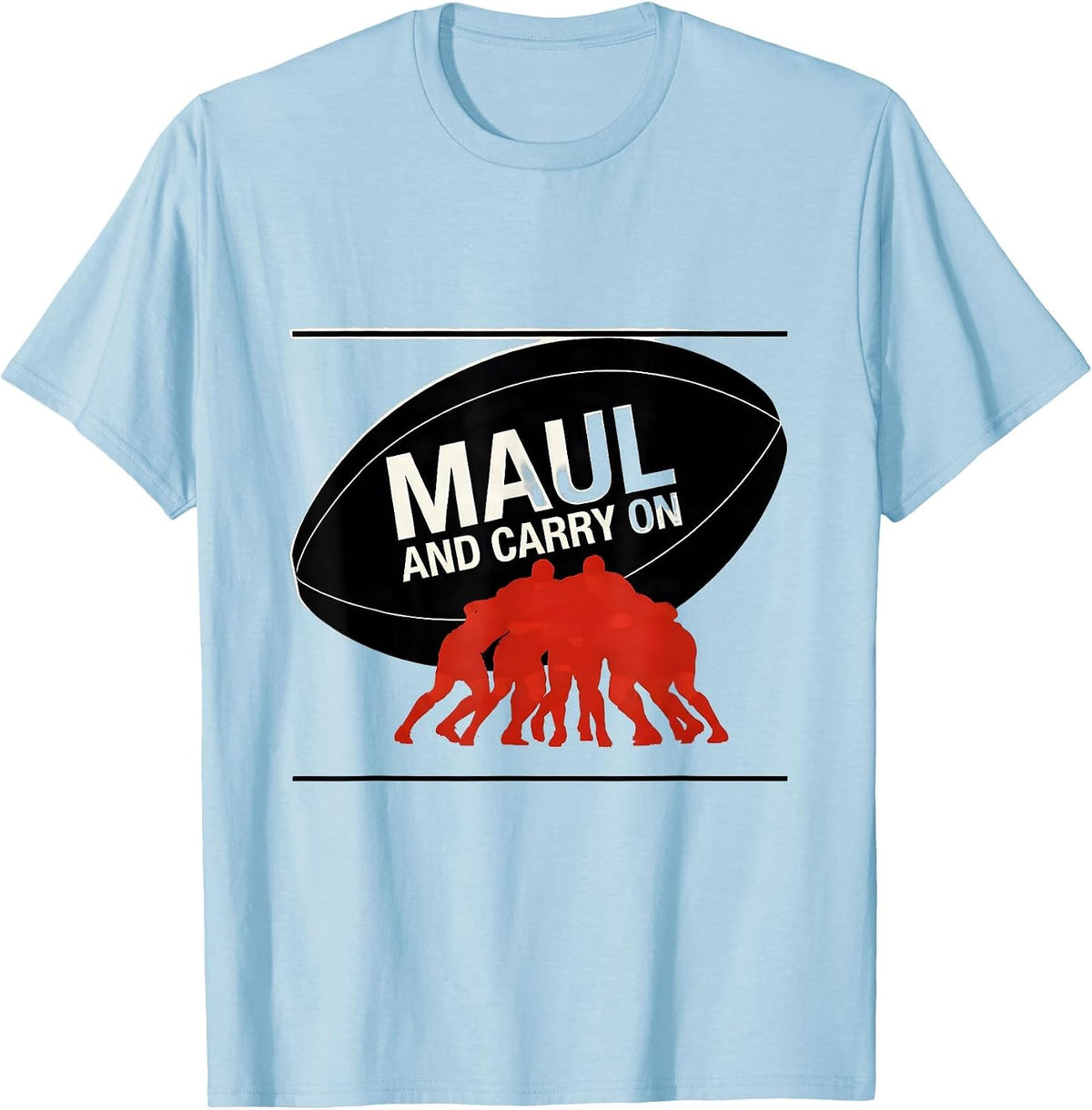 Men's Maul And Carry On Funny Rugby Player Coach Fan Gift T-Shirt - Baby Blue