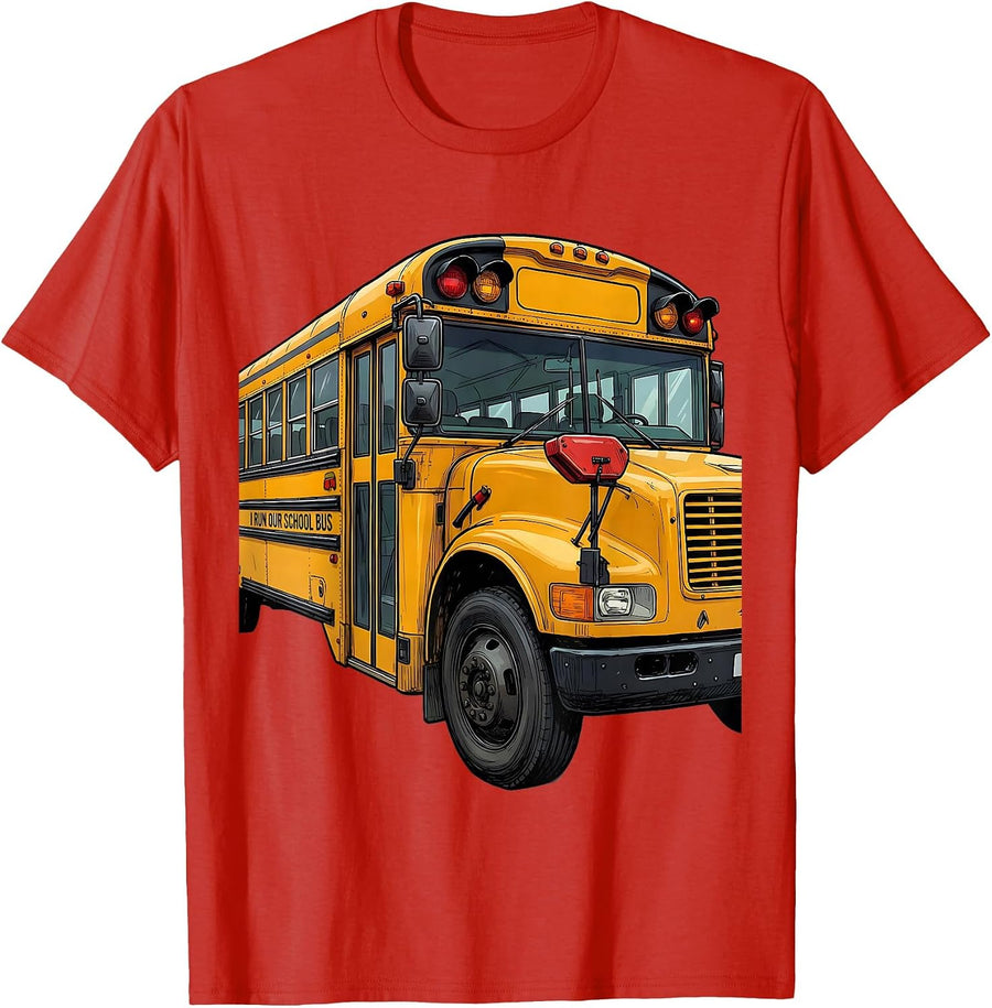 Men's I Run Our School Bus Funny School Bus Driver Appreciation T-Shirt - Red