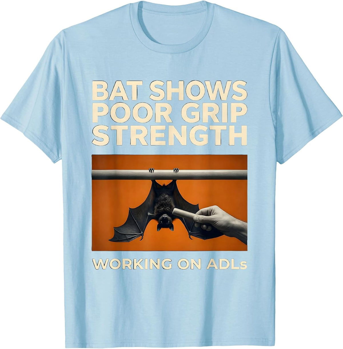 Men's Bat Shows Poor Grip Strength, Working On ADLs Therapist T-Shirt - Baby Blue