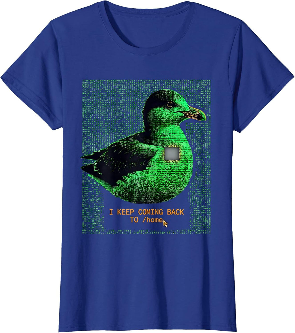 Women's I Keep Coming Back To /home Ascii Terminal Art Linux User T-Shirt - Royal Blue