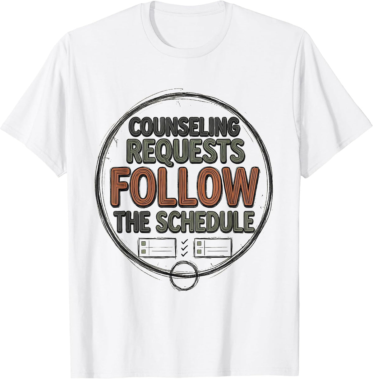 Men's Counseling Requests Follow The Schedule Funny School T-Shirt - White