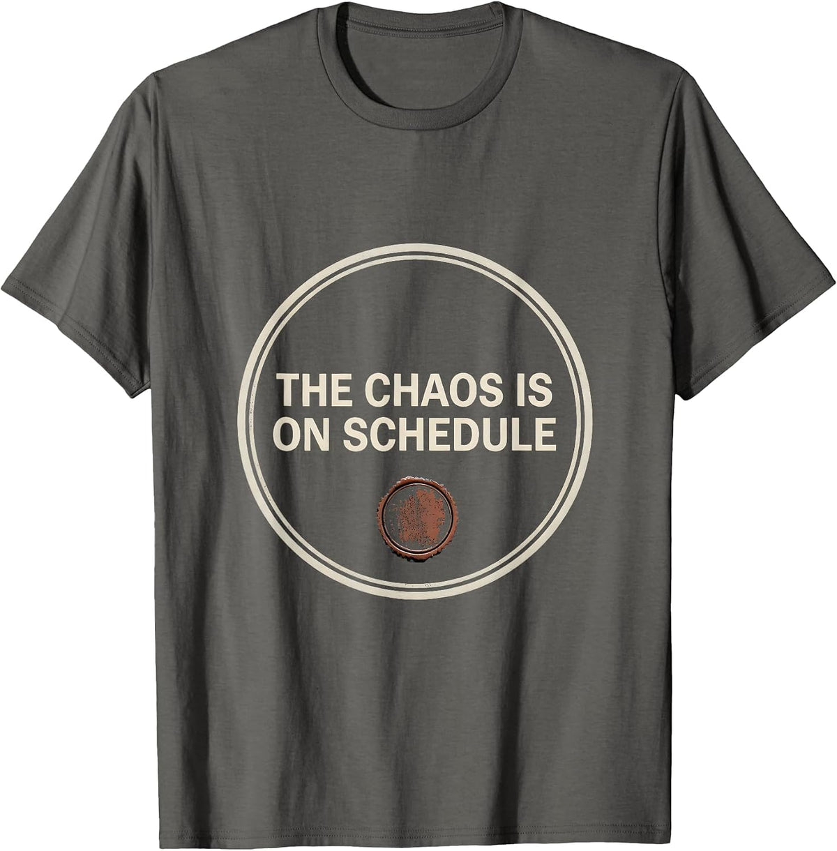 Men's The Chaos Is On Schedule Funny Sarcastic Humor Mom T-Shirt - Asphalt Grey