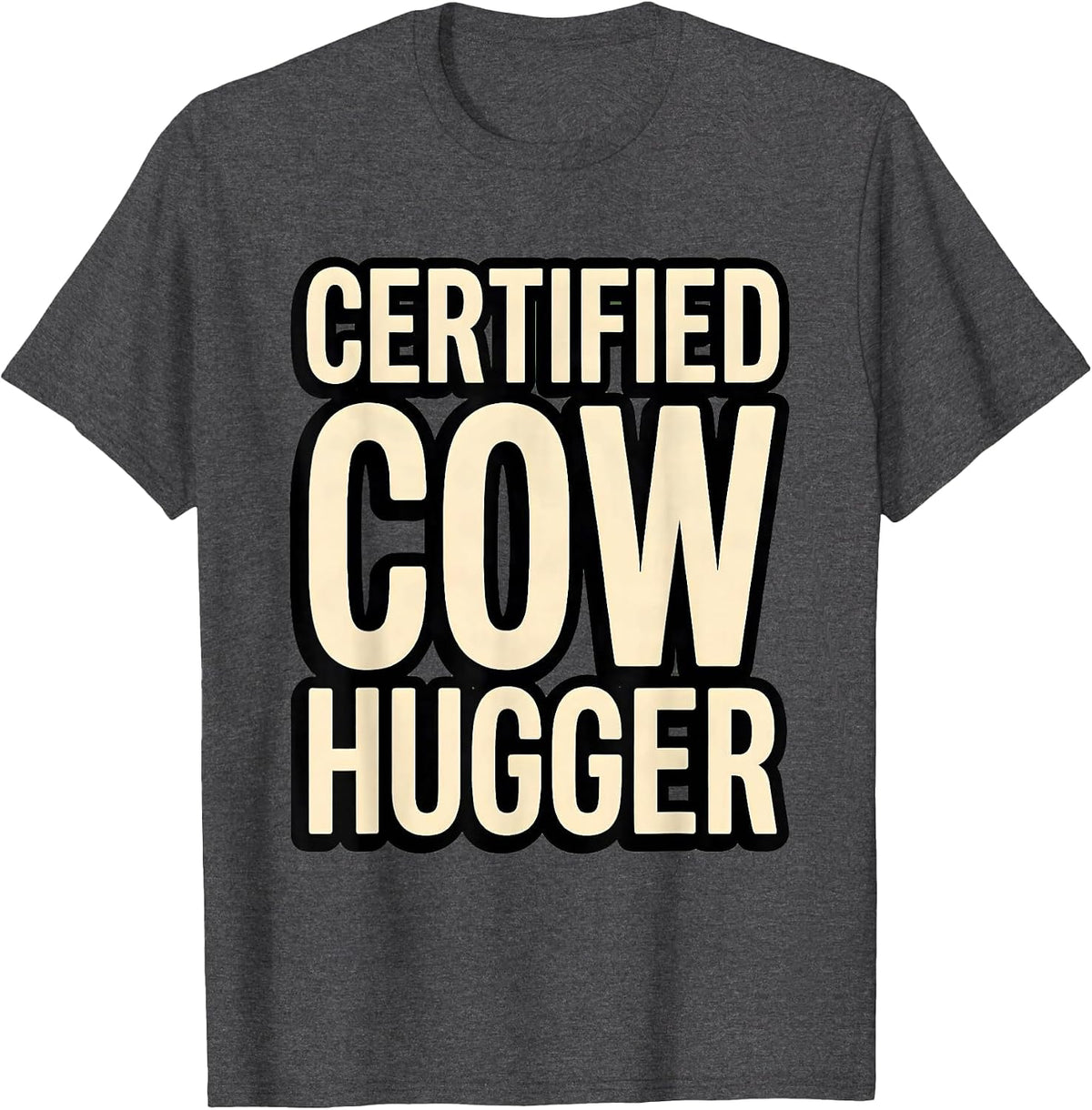 Certified Cow Hugger Funny Cattle Lover Design T-Shirt - Dark Heather Grey
