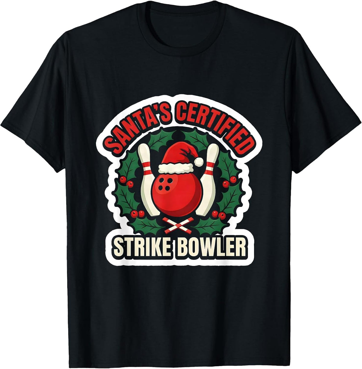 Men's Santa's Certified Strike Bowler Funny Christmas Bowling Team T-Shirt - Black