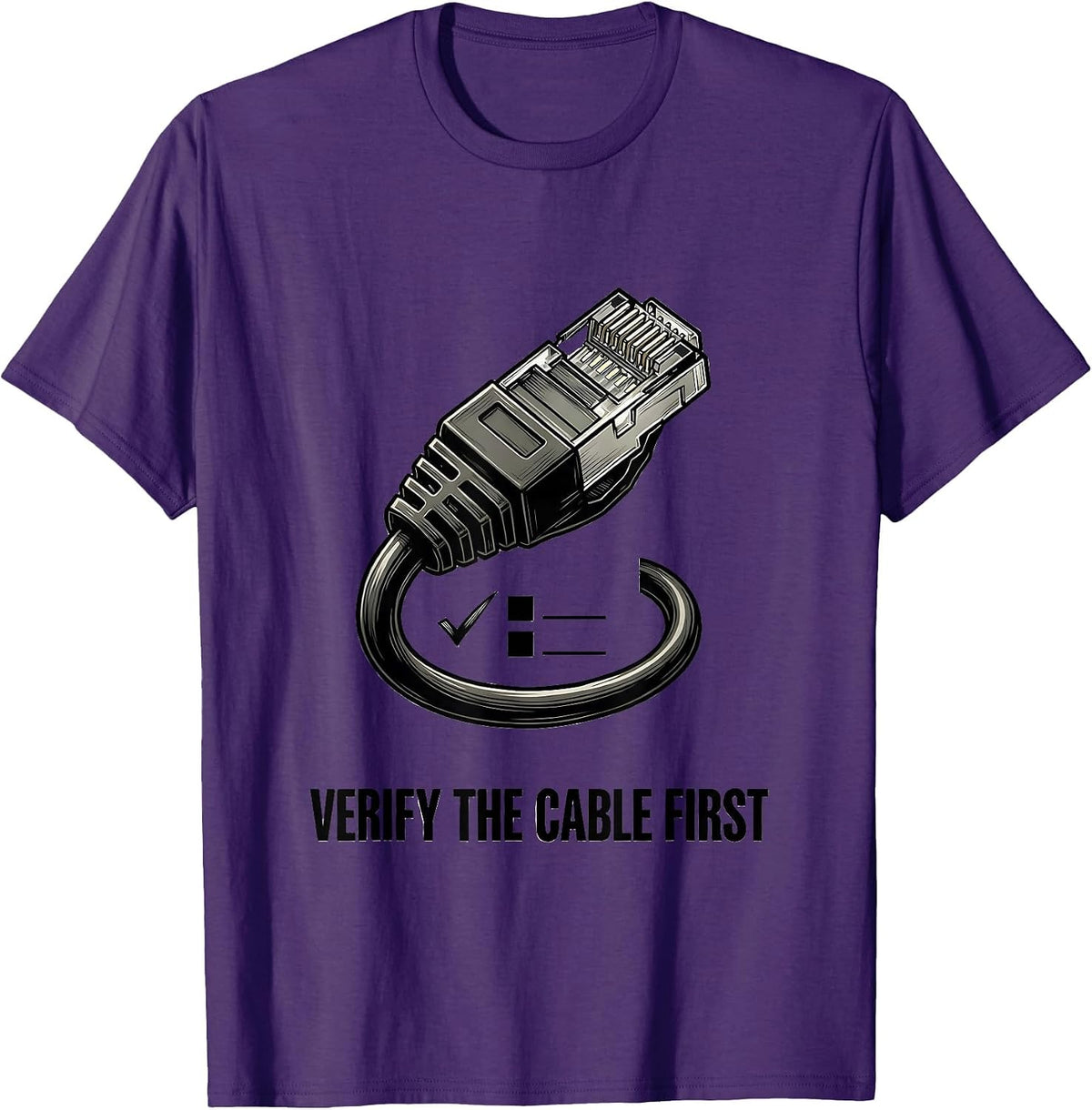 Verify The Cable First Funny IT Support Programmer Tech T-Shirt - Purple