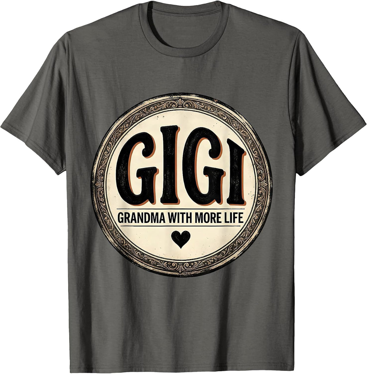 Gigi Grandma With More Life Vintage Grandma Gift T-Shirt - Asphalt Grey