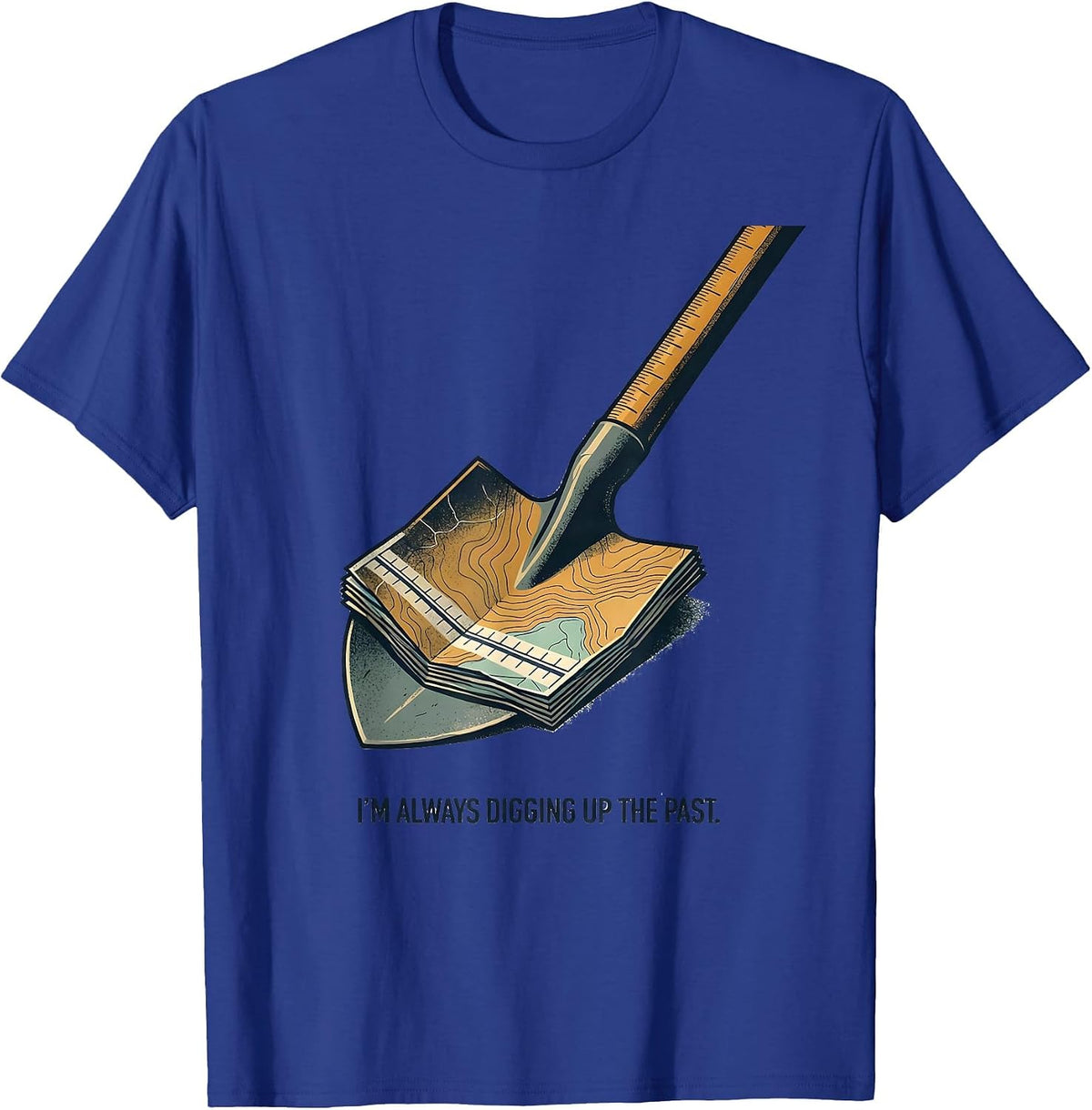 Men's I'm Always Digging Up The Past Funny History Teacher Back T-Shirt - Royal Blue