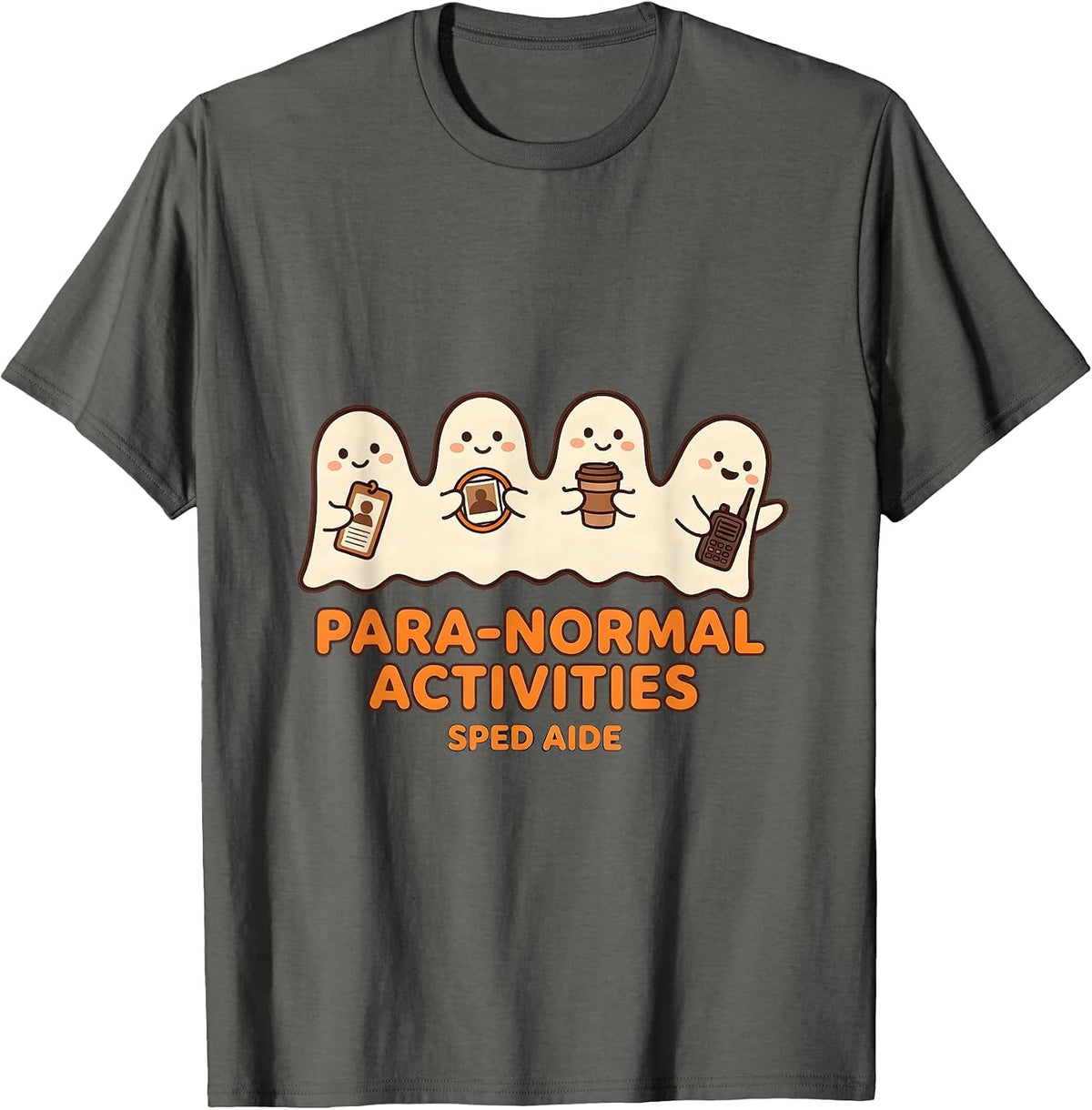 Para-Normal Activities SPED Aide Ghost Halloween Teacher T-Shirt - Asphalt Grey