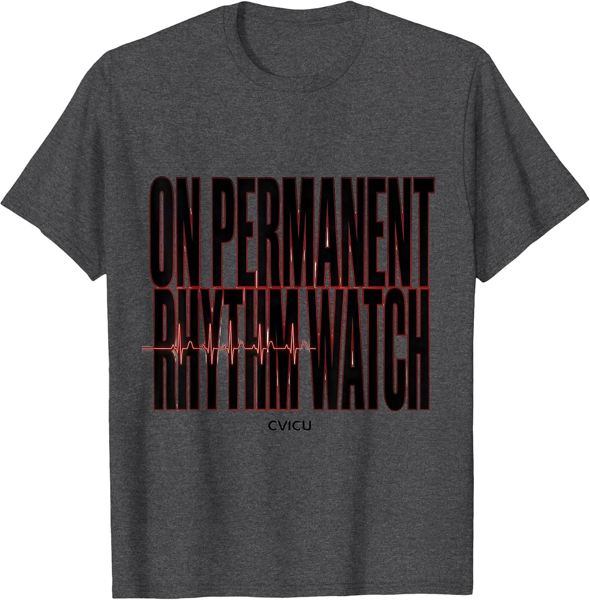 Men's On Permanent Rhythm Watch CVICU Cardiac Nurse Anatomy T-Shirt - Dark Heather Grey