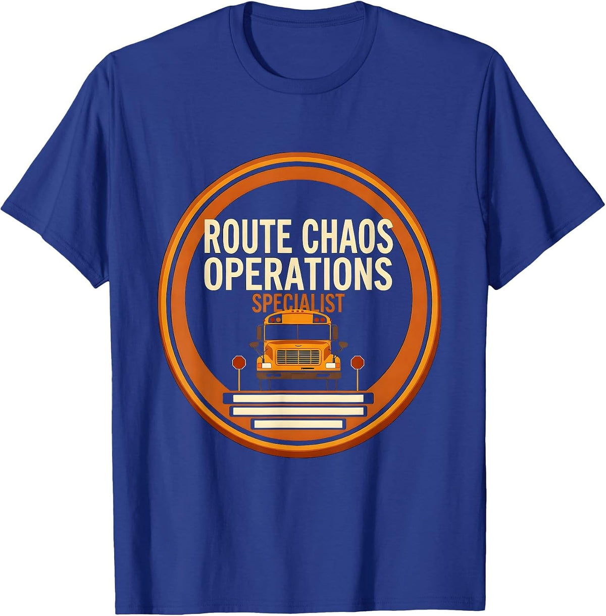 Route Chaos Operations Specialist Funny School Bus Driver T-Shirt - Royal Blue