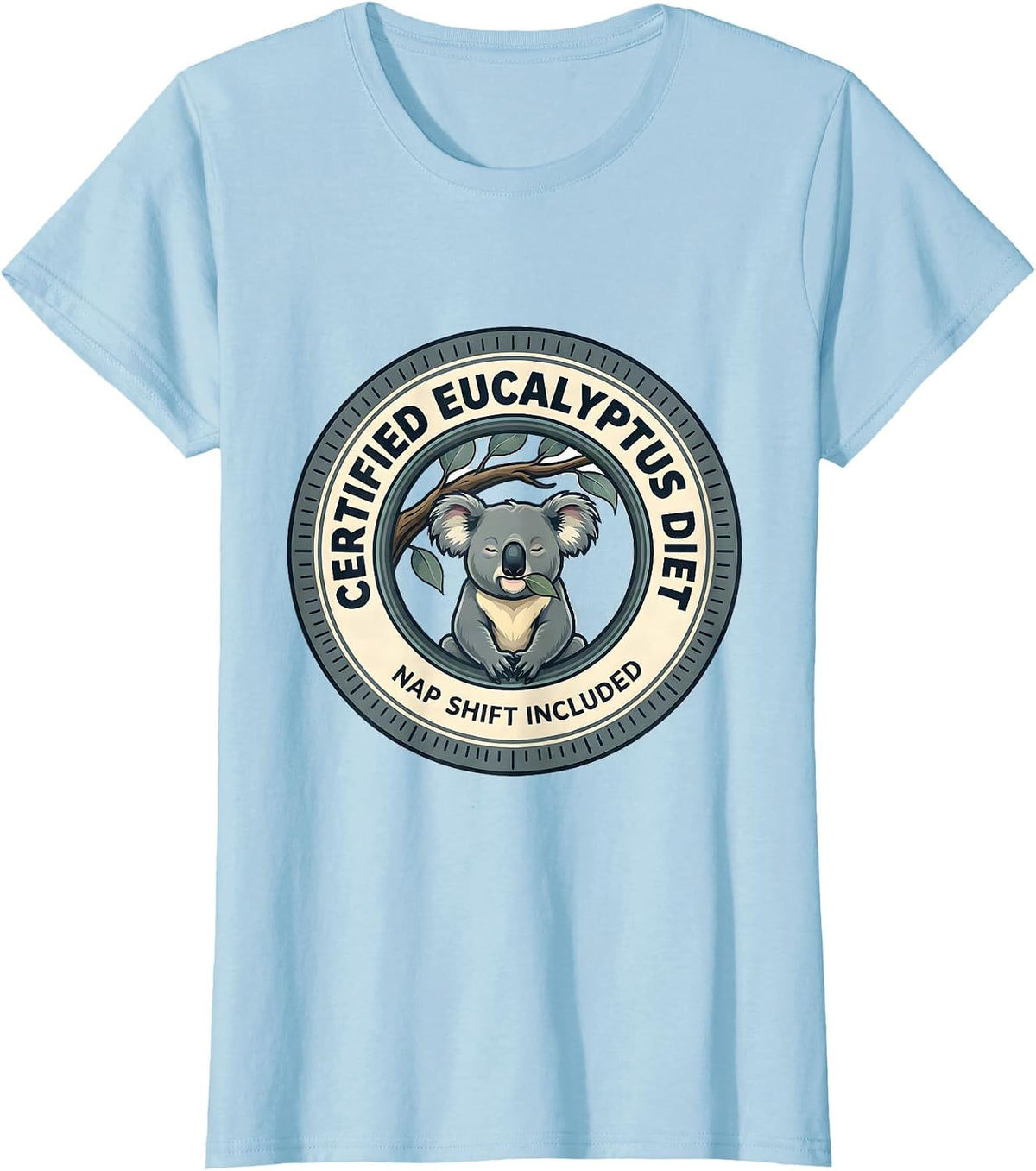 Certified Eucalyptus Diet, Nap Shift Included Funny Koala T-Shirt - Baby Blue