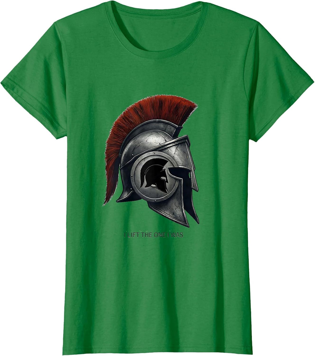 I Lift The One I Was Spartan Warrior Gym Motivation T-Shirt - Kelly Green