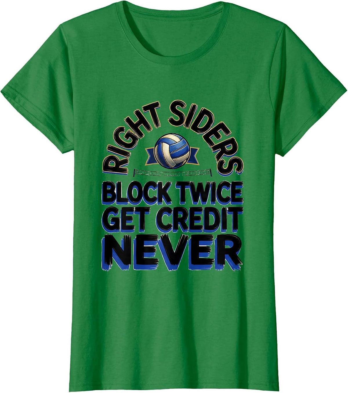 Women's Right Siders Block Twice Get Credit Never Volleyball Player T-Shirt - Kelly Green