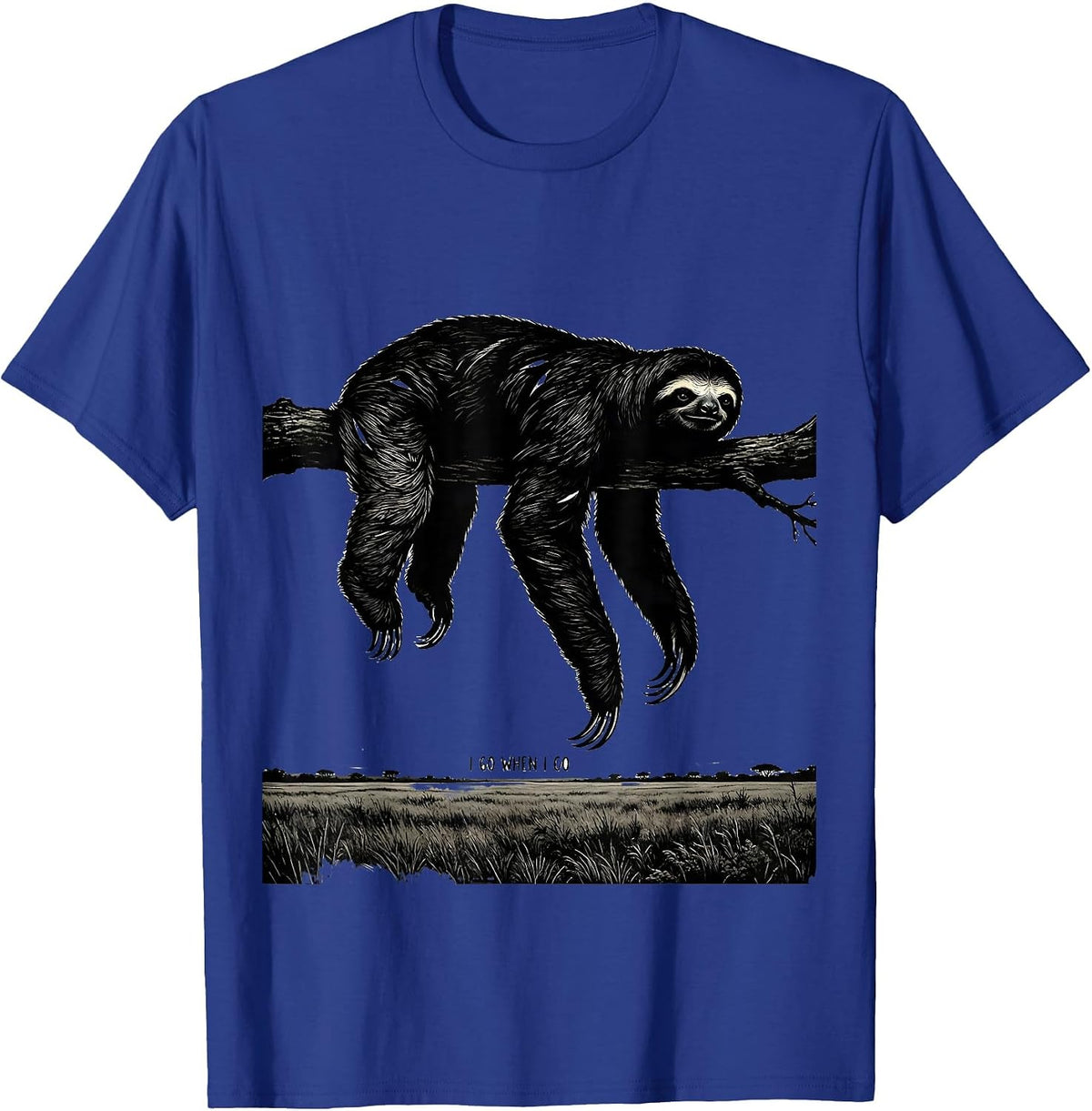 I Go When I Go Funny Sloth Lover Lazy Humor Gift T-Shirt - Royal Blue