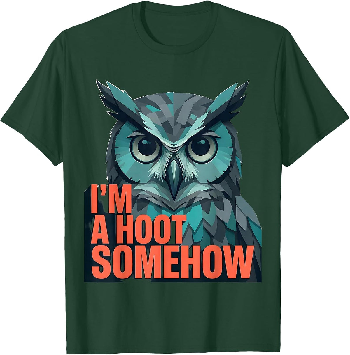 Men's I'm A Hoot Somehow Funny Owl Lover Birdwatcher Retro Humor T-Shirt - Dark Green