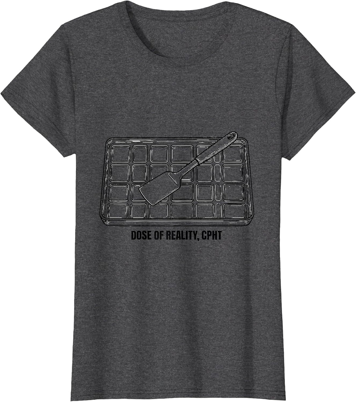 Women's Dose Of Reality, CPhT Funny Pharmacy Tech Humor T-Shirt - Dark Heather Grey