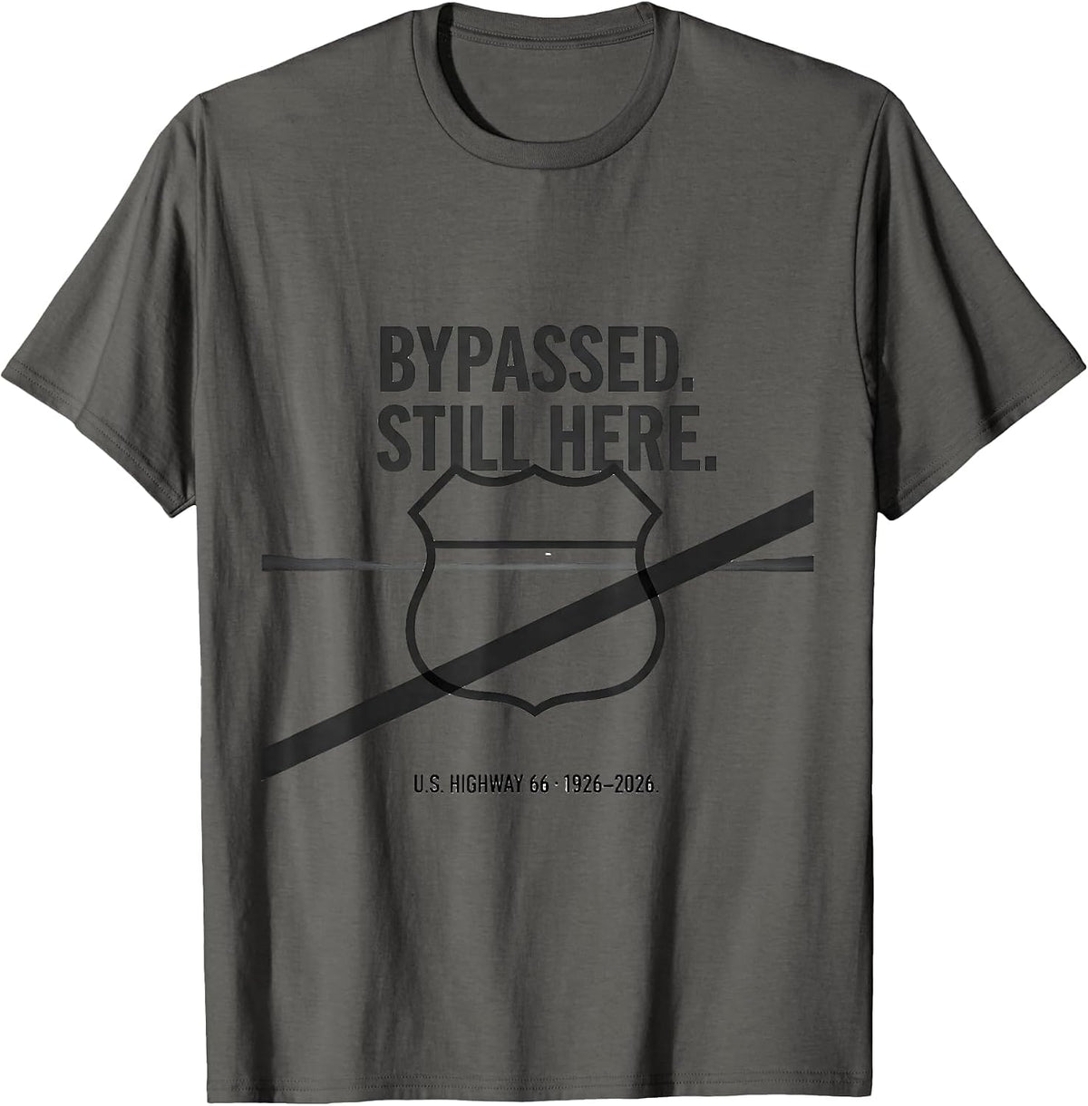 Bypassed. Still Here. U.S. Highway 66 · 1926–2026 Vintage T-Shirt - Asphalt Grey