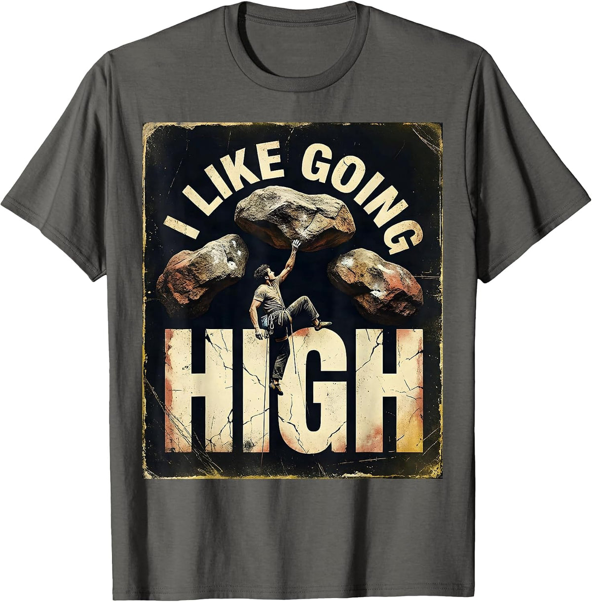 I Like Going High Distressed Funny Rock Climber Bouldering T-Shirt - Asphalt Grey