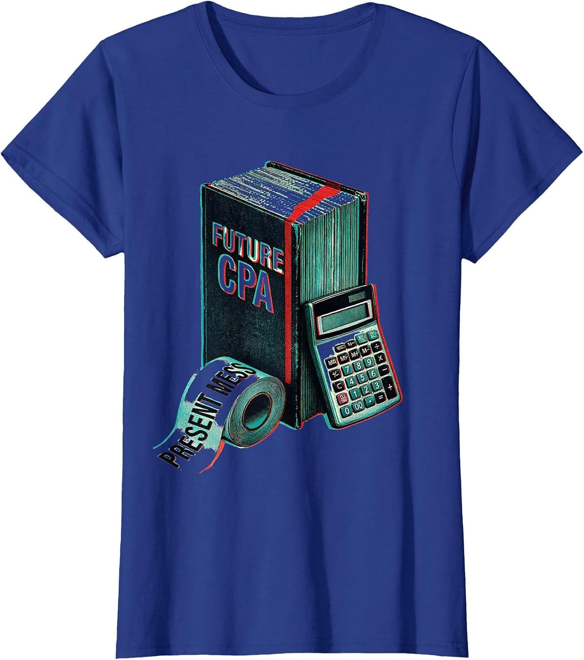 Women's Future CPA Present Mess Funny Accountant Office Humor T-Shirt - Royal Blue