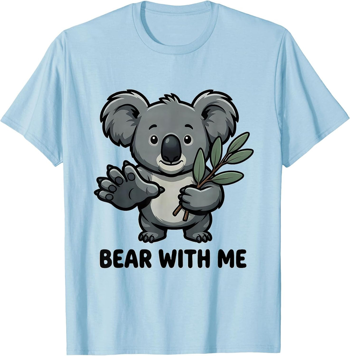 Men's Bear With Me Funny Koala Lover Animal Humor Pun T-Shirt - Baby Blue
