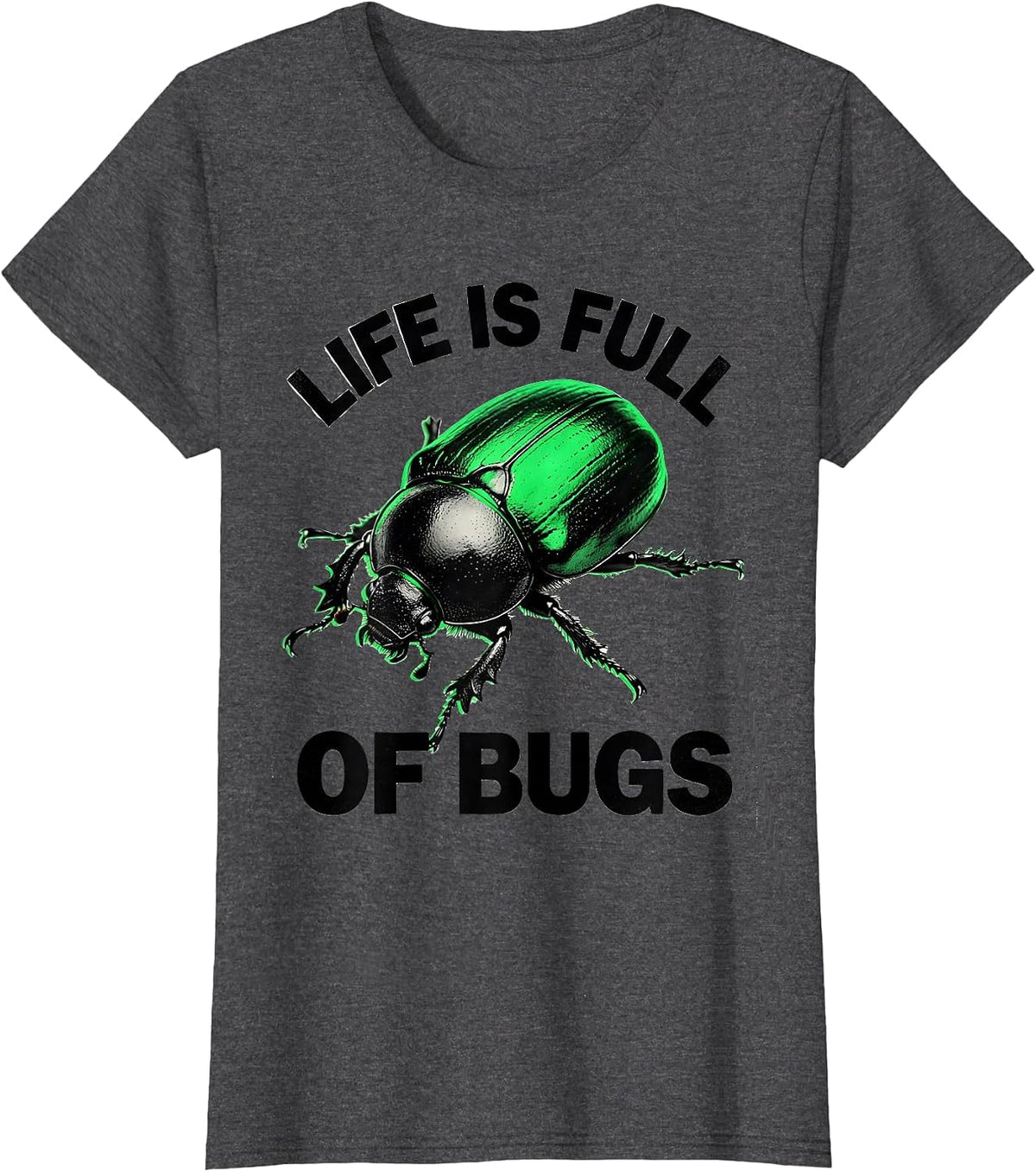 Women's Life Is Full of Bugs Funny Programmer Design T-Shirt - Dark Heather Grey