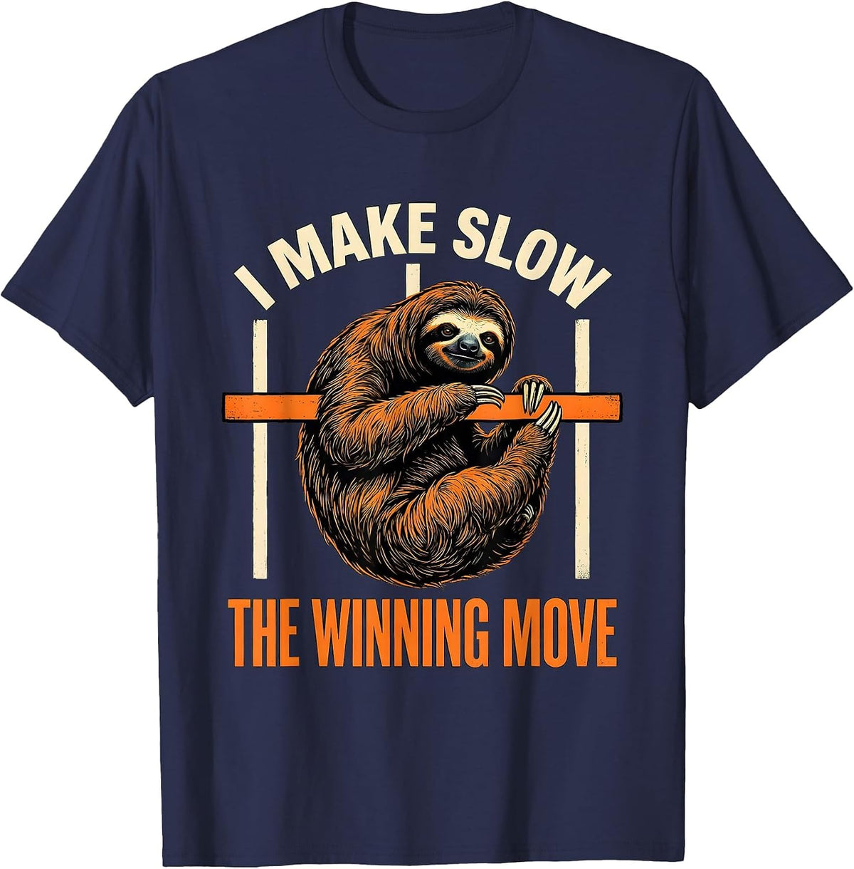 I Make Slow The Winning Move Funny Sloth Lover Humor T-Shirt - Navy Blue