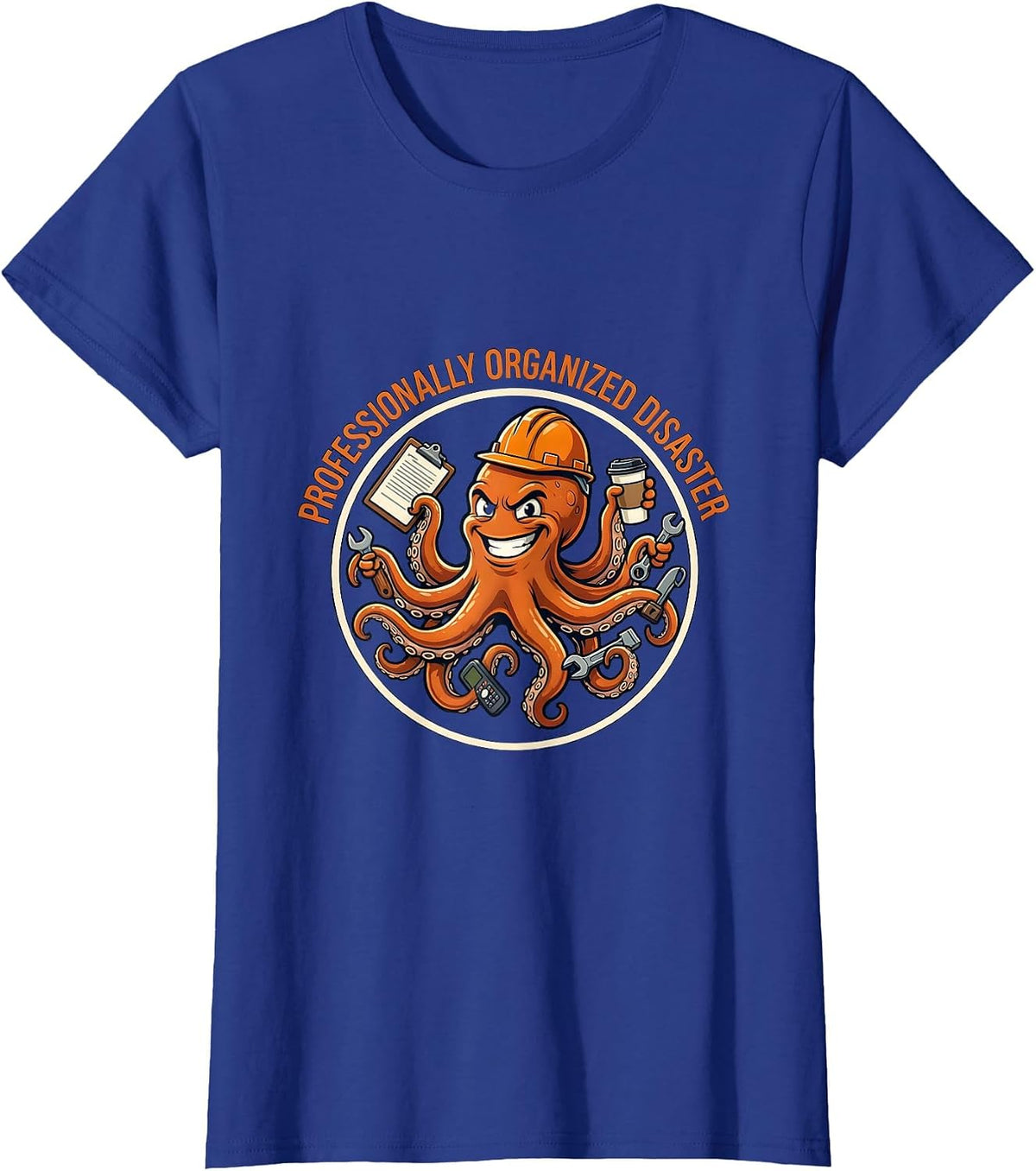 Women's Chaos Coordinator Professionally Organized Disaster T-Shirt - Royal Blue