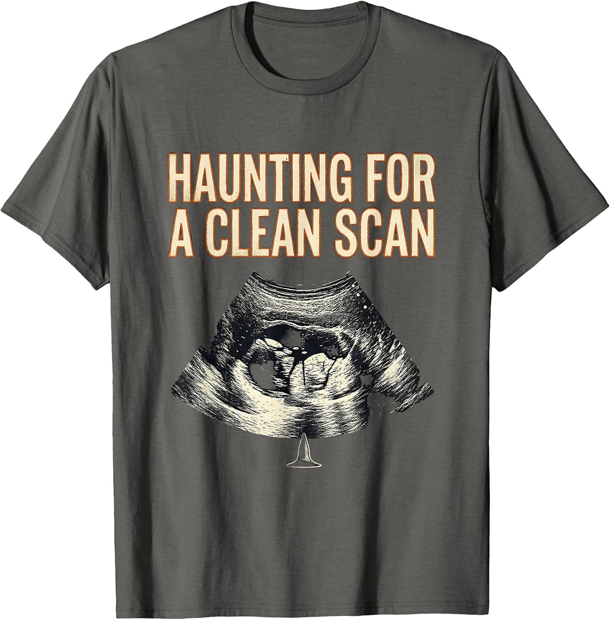 Haunting For A Clean Scan Funny Ultrasound Tech Halloween T-Shirt - Asphalt Grey