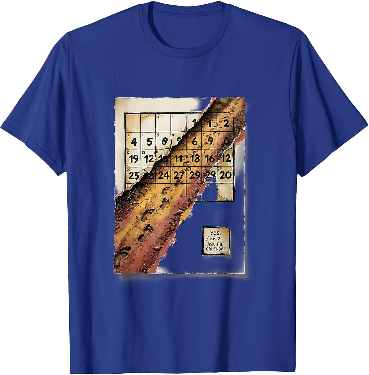 Yes. 26.2. Ask The Calendar Funny Runner Marathon Gift T-Shirt - Royal Blue