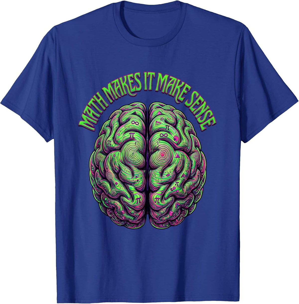 Math Makes It Make Sense Graphic Design T-Shirt - Royal Blue
