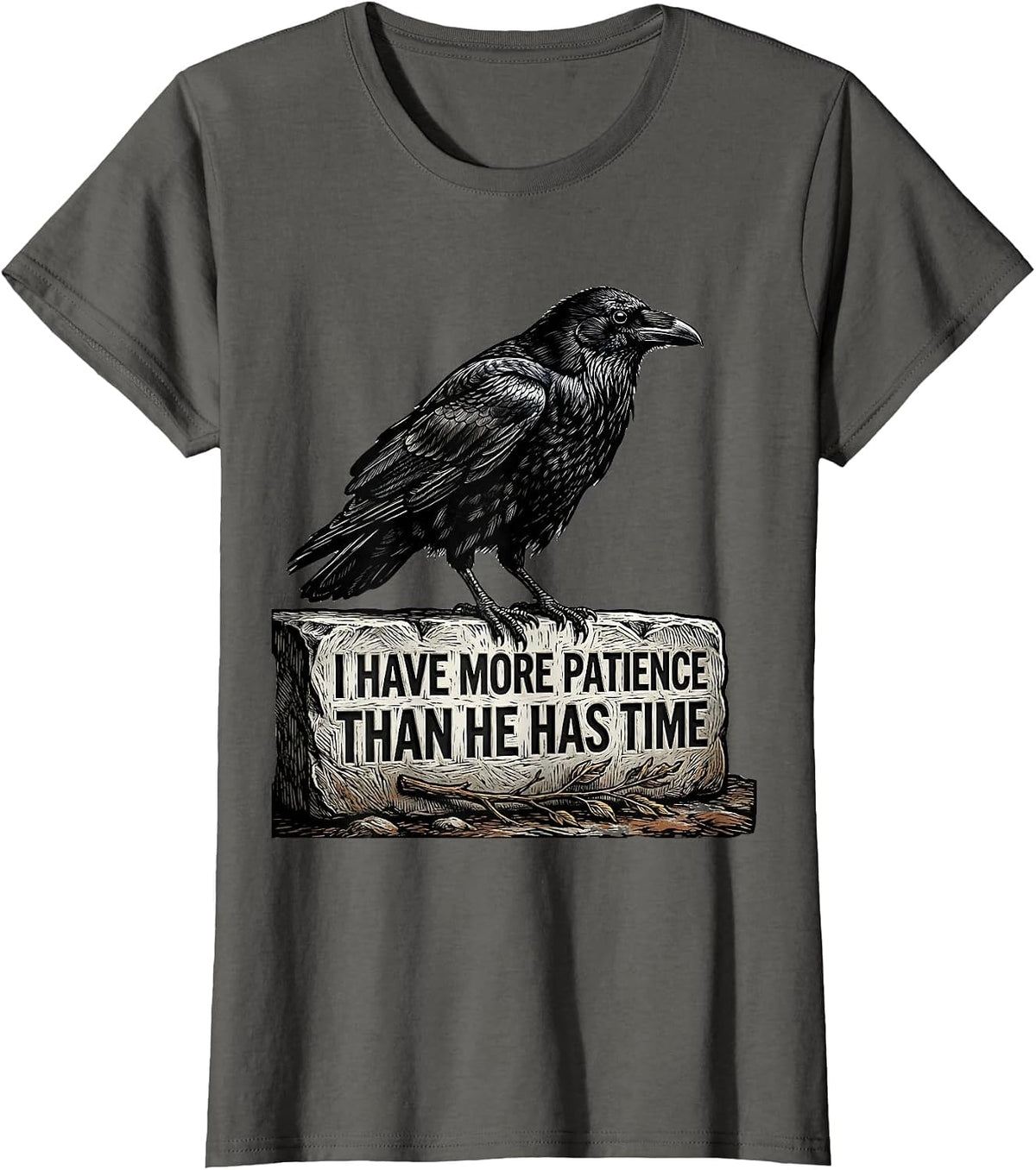 Women's I Have More Patience Than He Has Time Dark Humor Gothic T-Shirt - Asphalt Grey