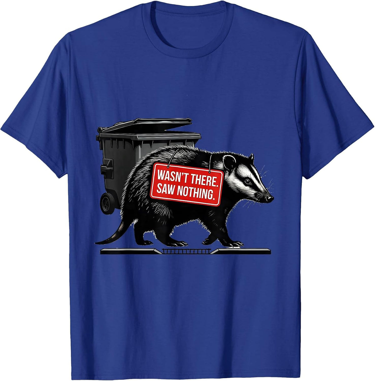 Wasn't There. Saw Nothing Funny Opossum Meme Urban Critter T-Shirt - Royal Blue