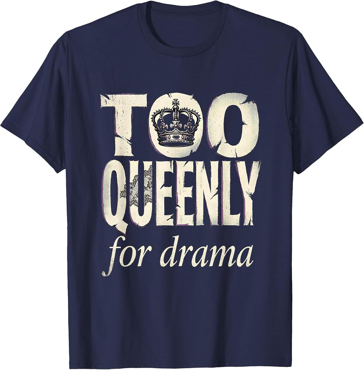 Too Queenly for Drama Bold Queen Design T-Shirt - Navy Blue