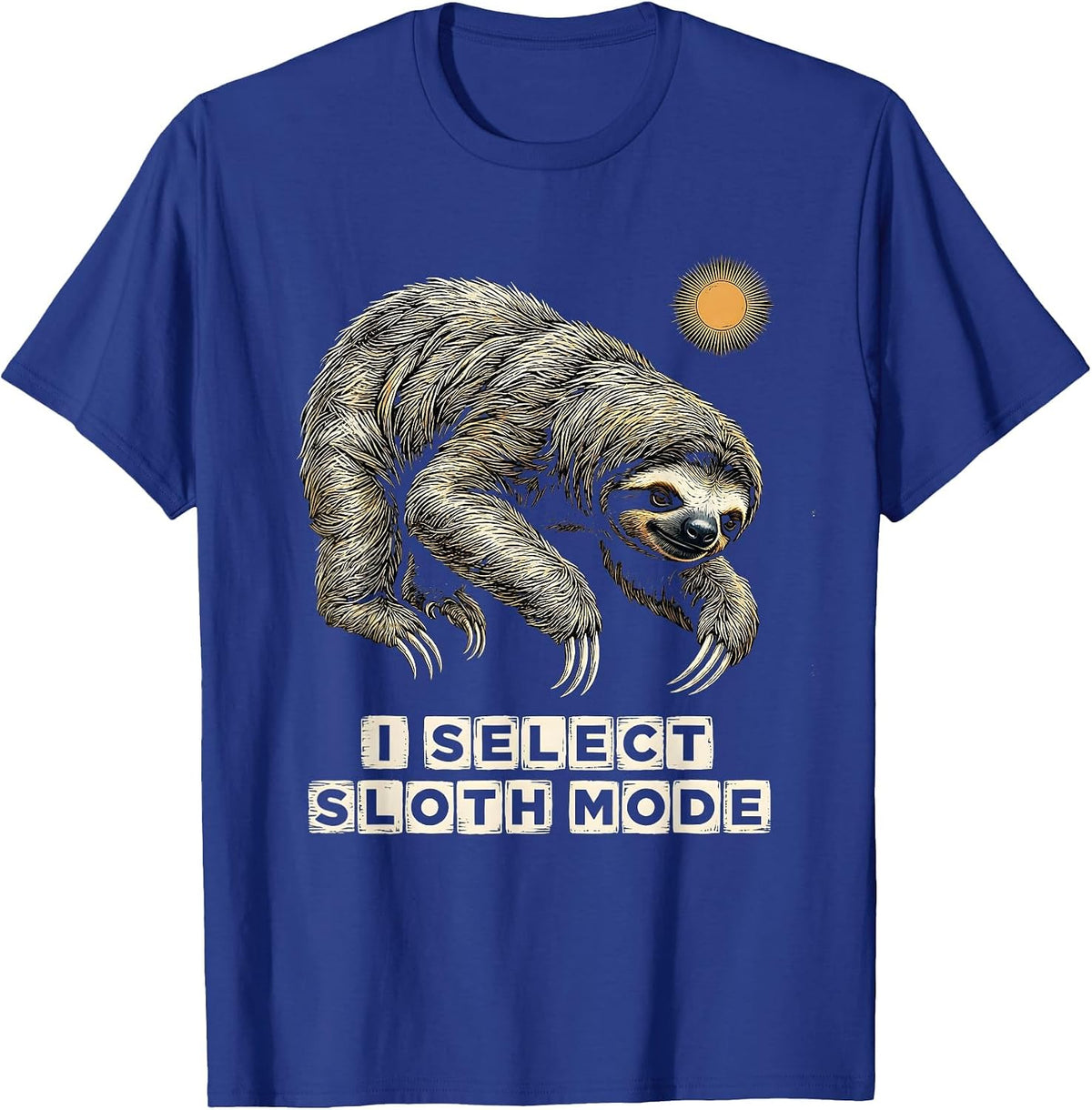 Men's I Select Sloth Mode Funny Sloth Lover Gift Novelty Humor T-Shirt - Royal Blue