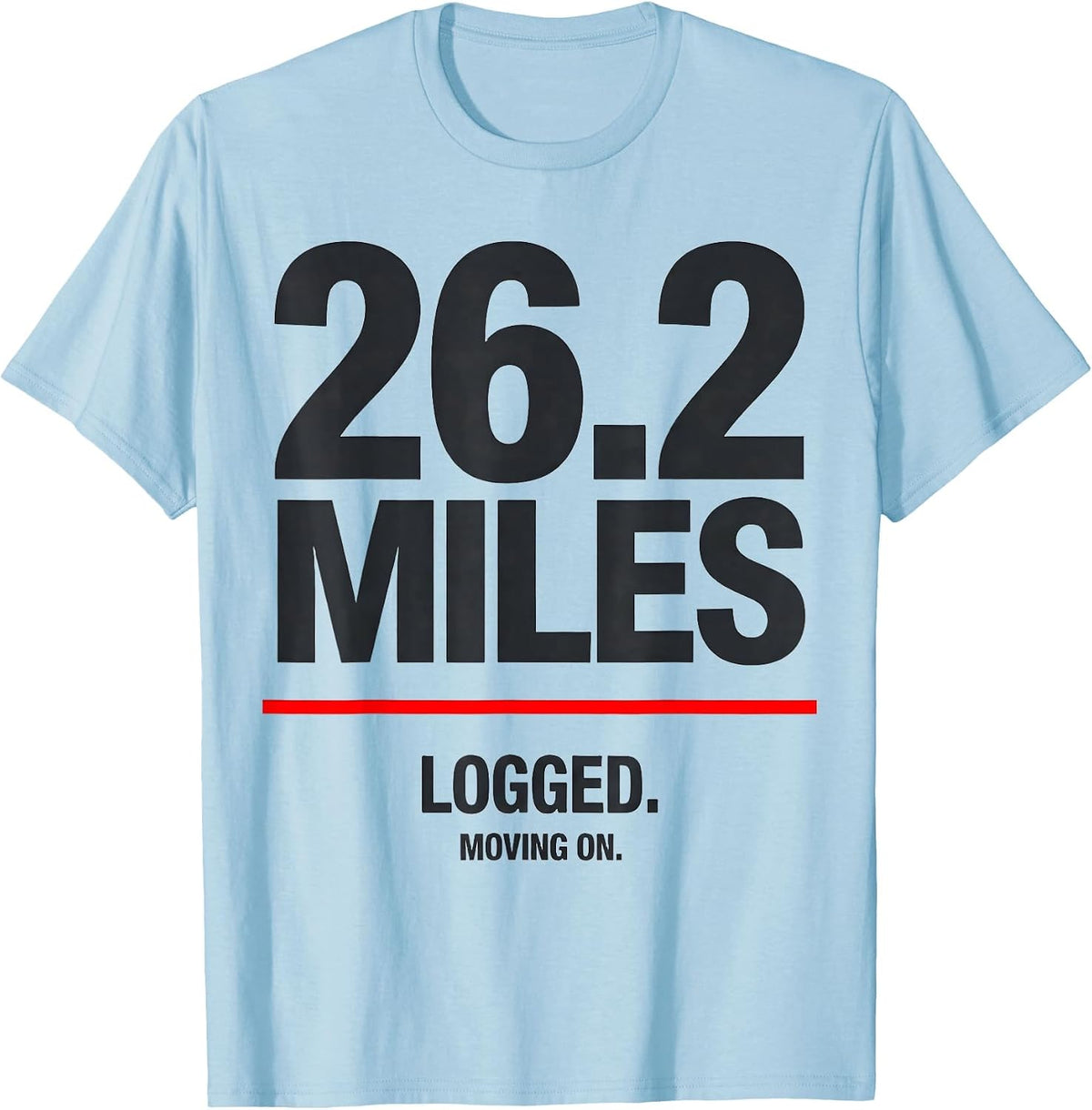 Men's 26.2 Miles Logged Moving On Funny Runner Gift Marathon T-Shirt - Baby Blue