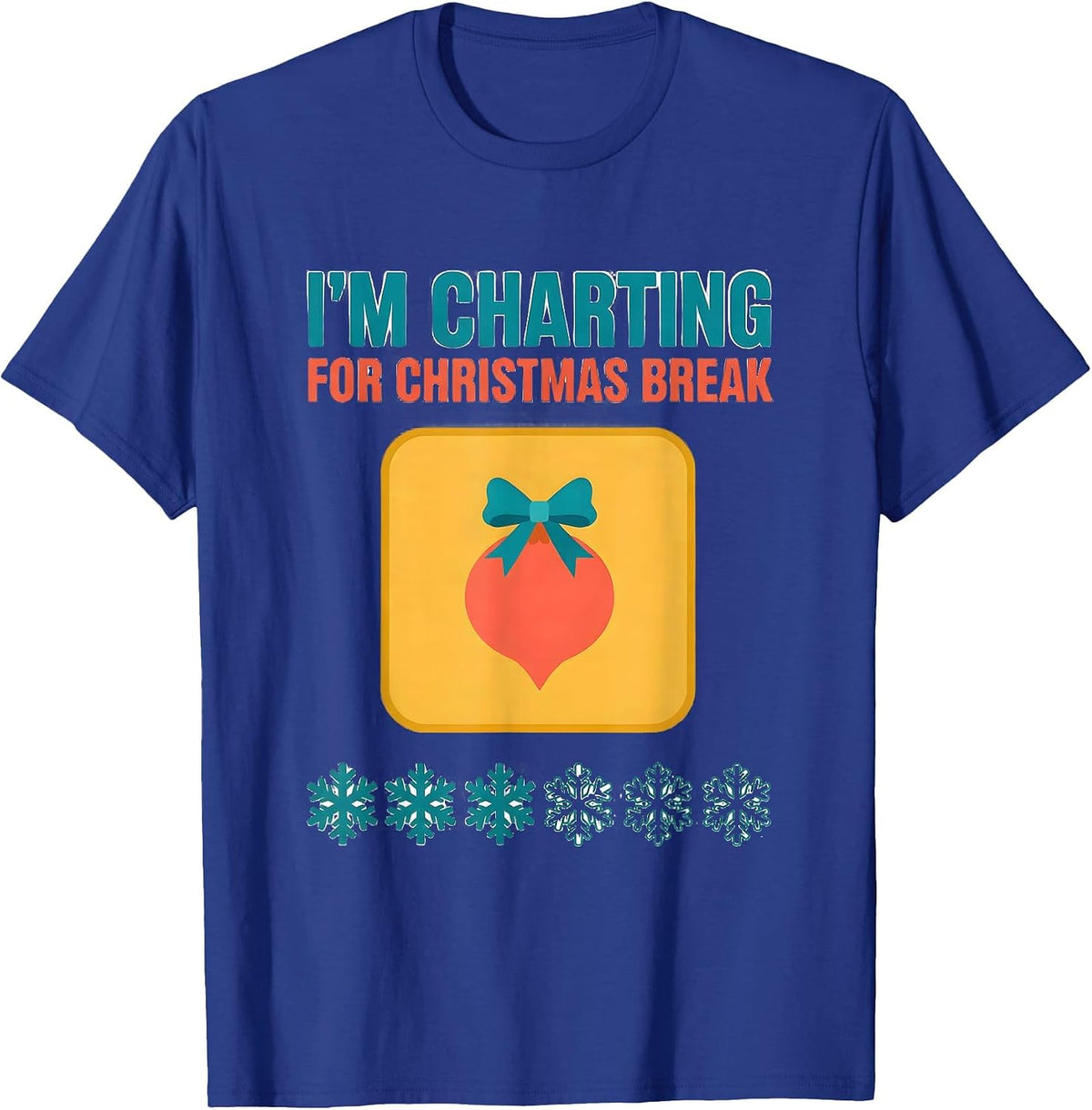 Men's I'm Charting For Christmas Break Funny Teacher Winter Break T-Shirt - Royal Blue