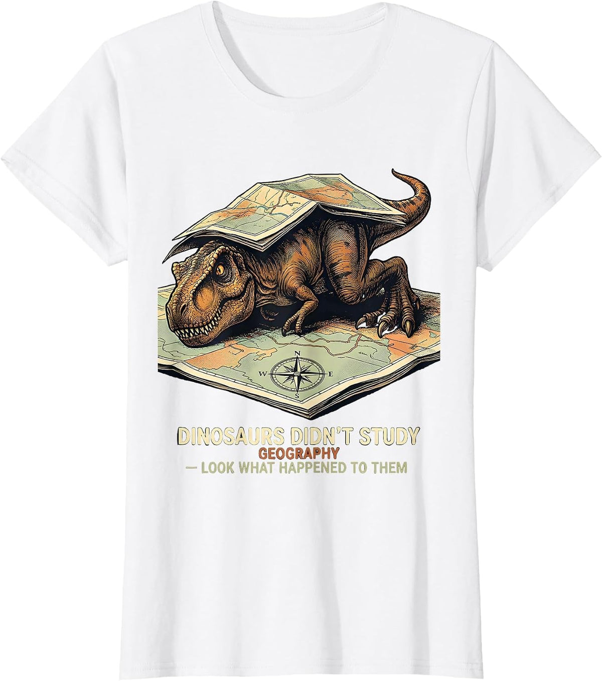 Women's Dinosaurs Didn't Study Geography Funny Teacher Gift T-Shirt - White