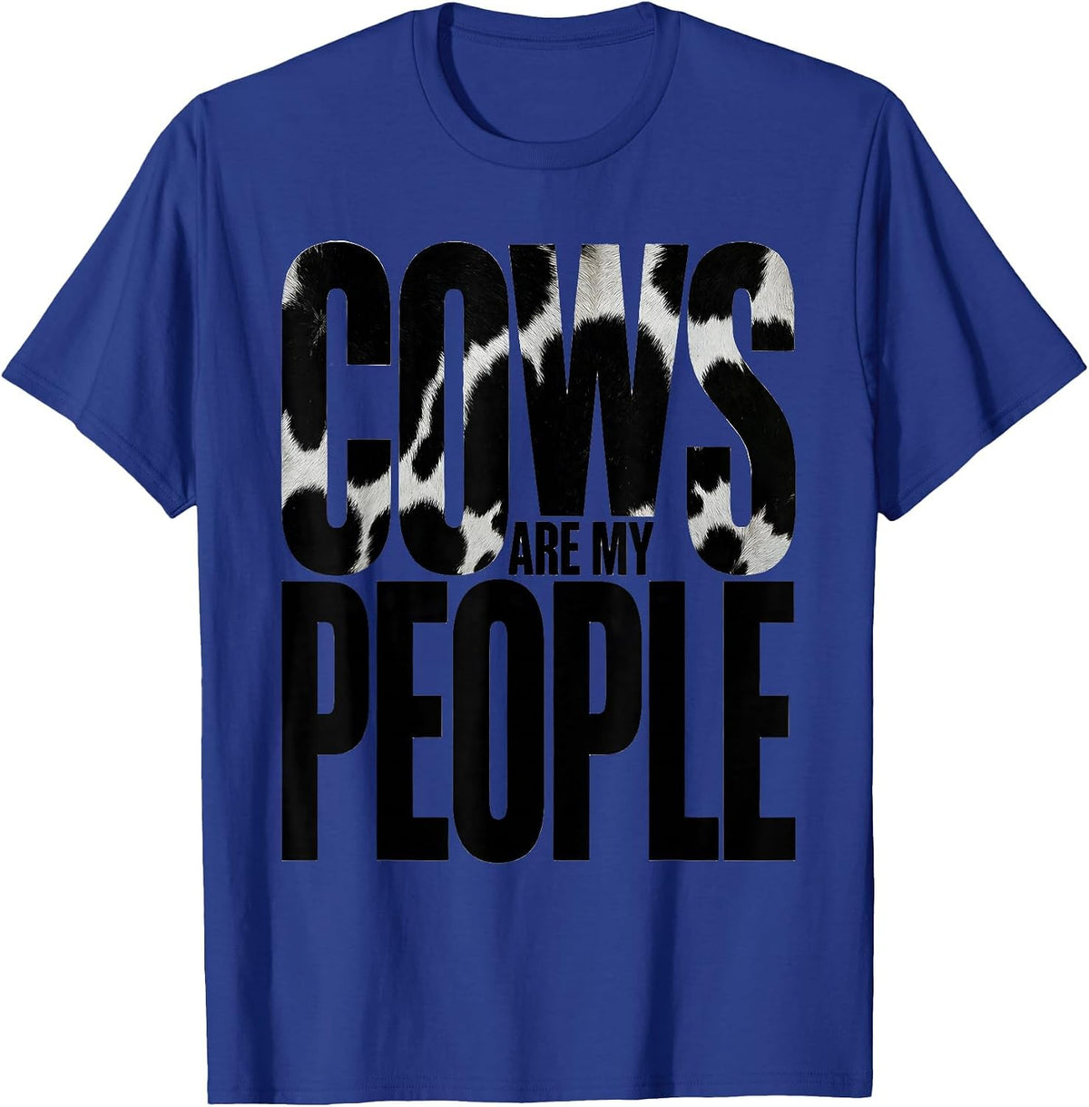 Cows Are My People Funny Cow Lover Design T-Shirt - Royal Blue