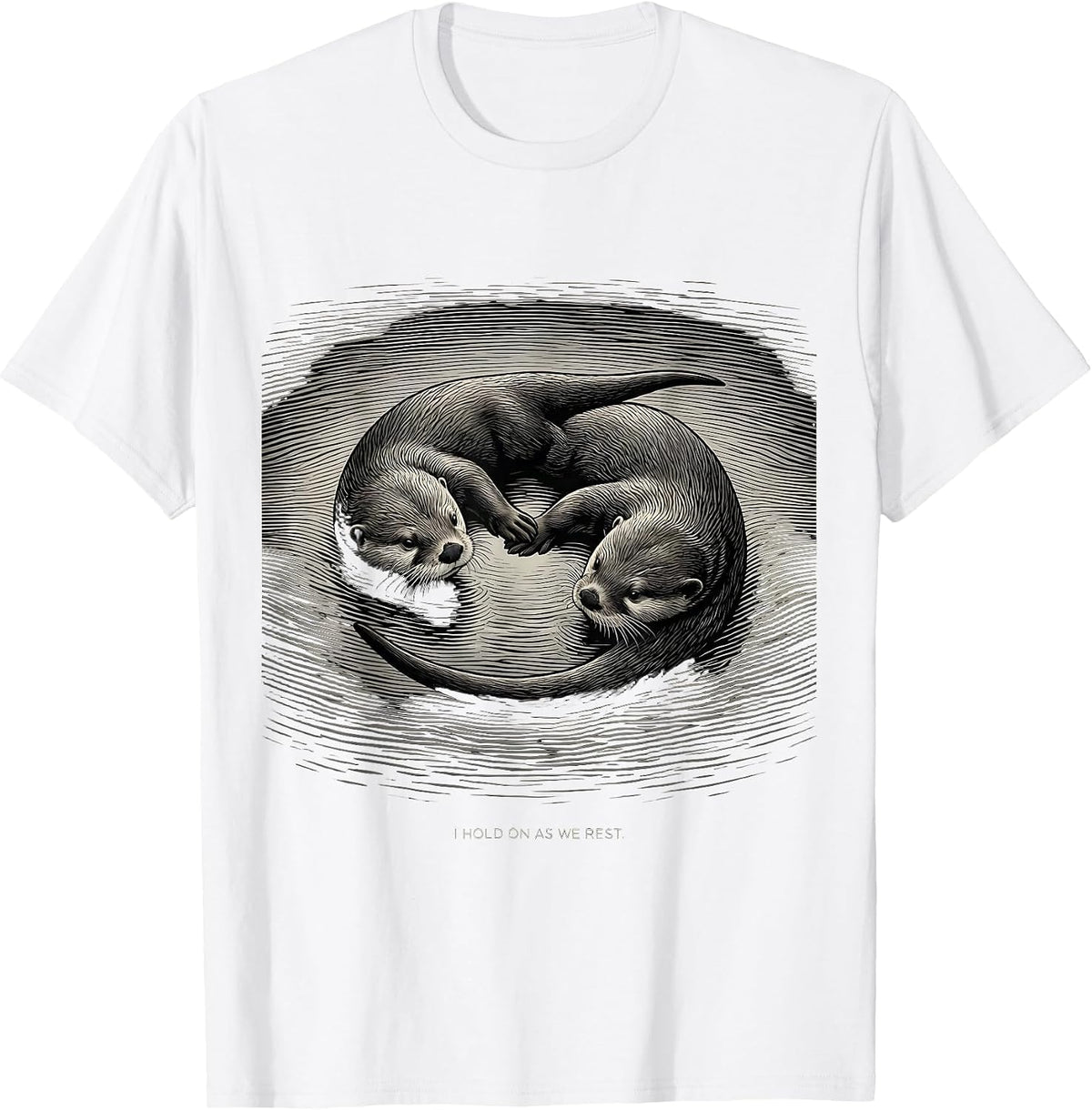 Men's I Hold On As We Rest Funny Otter Lover Nature Humor T-Shirt - White