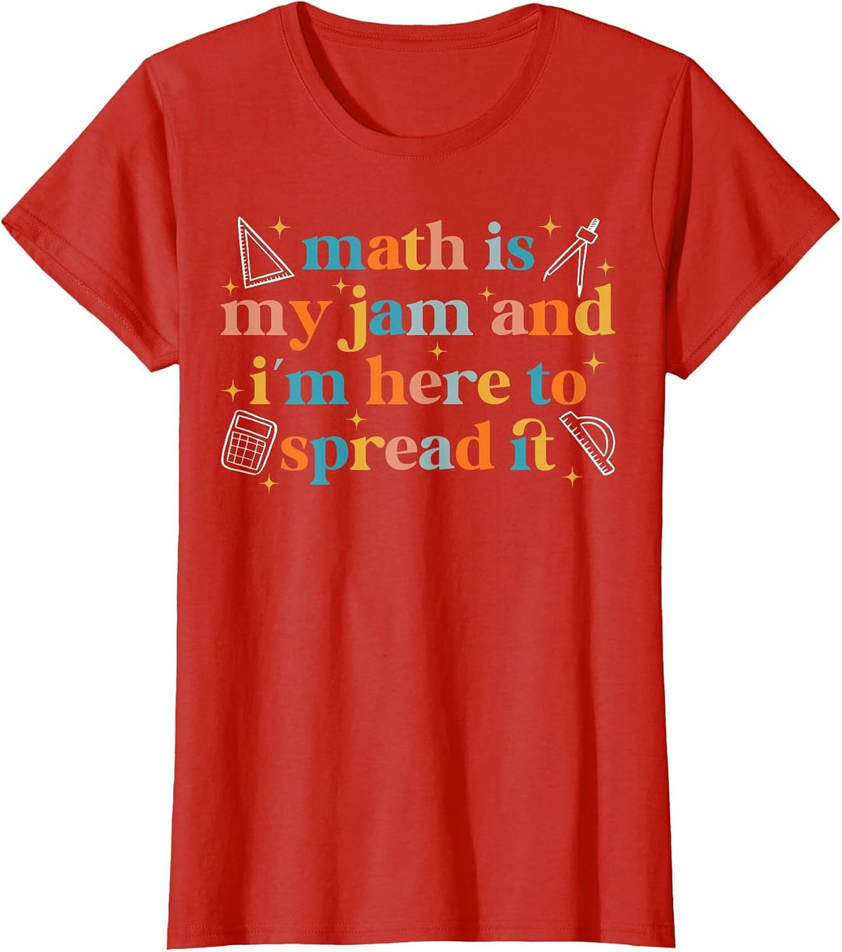 Math is My Jam and I'm Here to Spread It Funny Math Teacher T-Shirt - Red