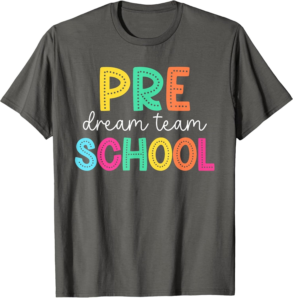 Preschool Dream Team Back to School Pre-k Teacher T-Shirt - Asphalt Grey