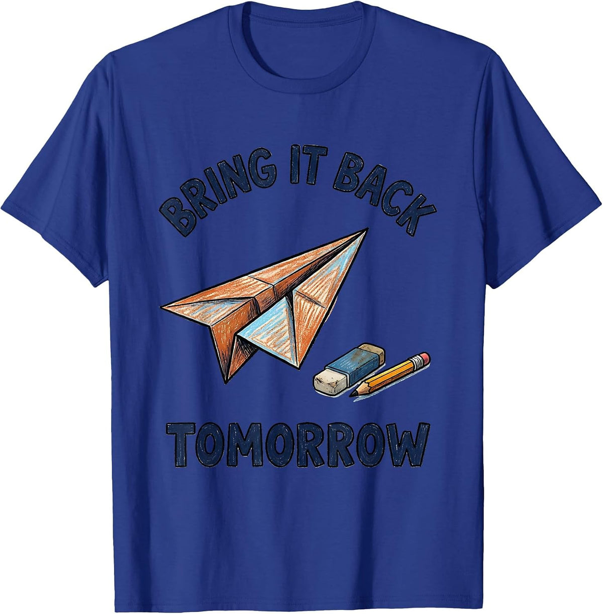 Bring It Back Tomorrow Growth Mindset Teacher Motivational T-Shirt - Royal Blue