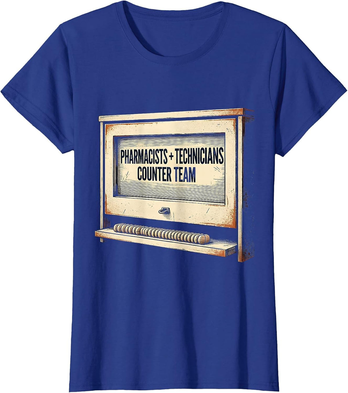 Women's Pharmacists + Technicians, Counter Team Funny T-Shirt - Royal Blue