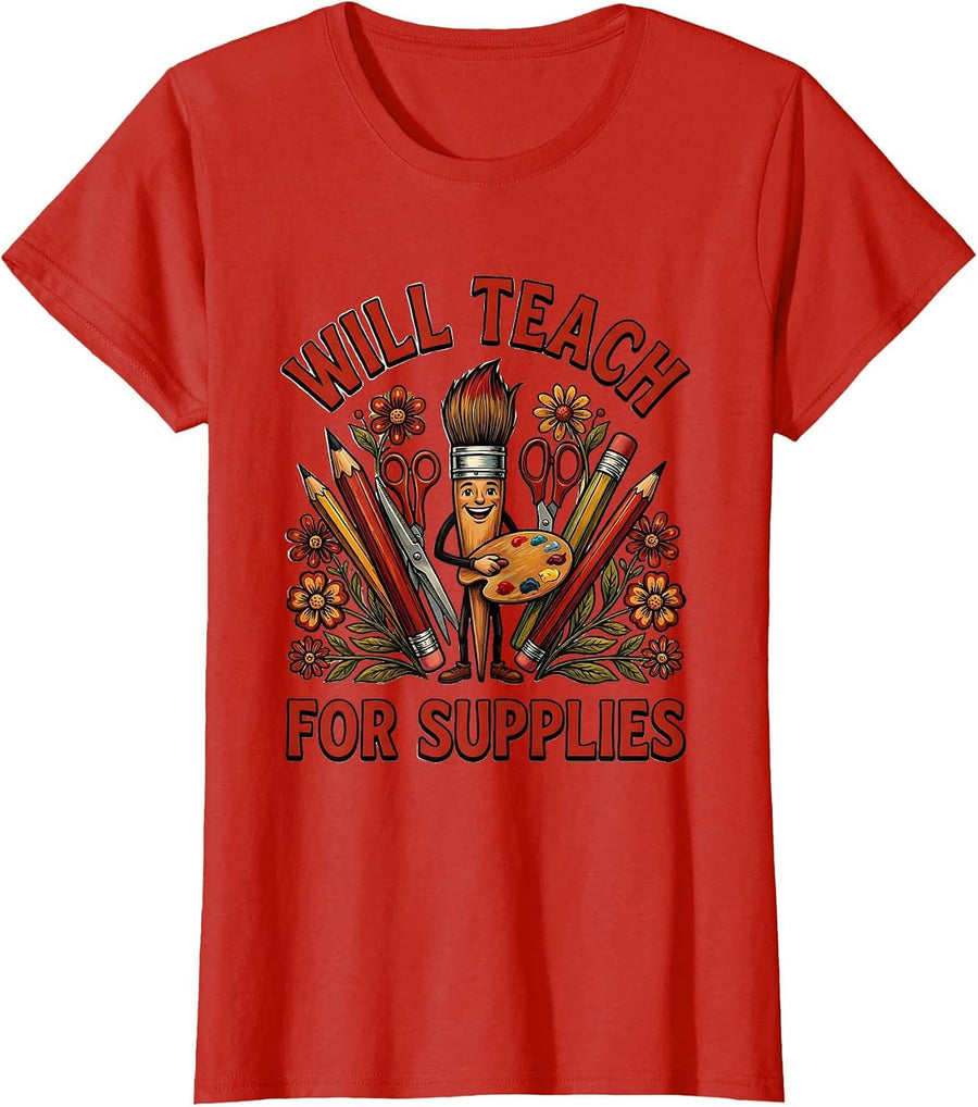 Women's Will Teach For Supplies Art Teacher Design T-Shirt - Red