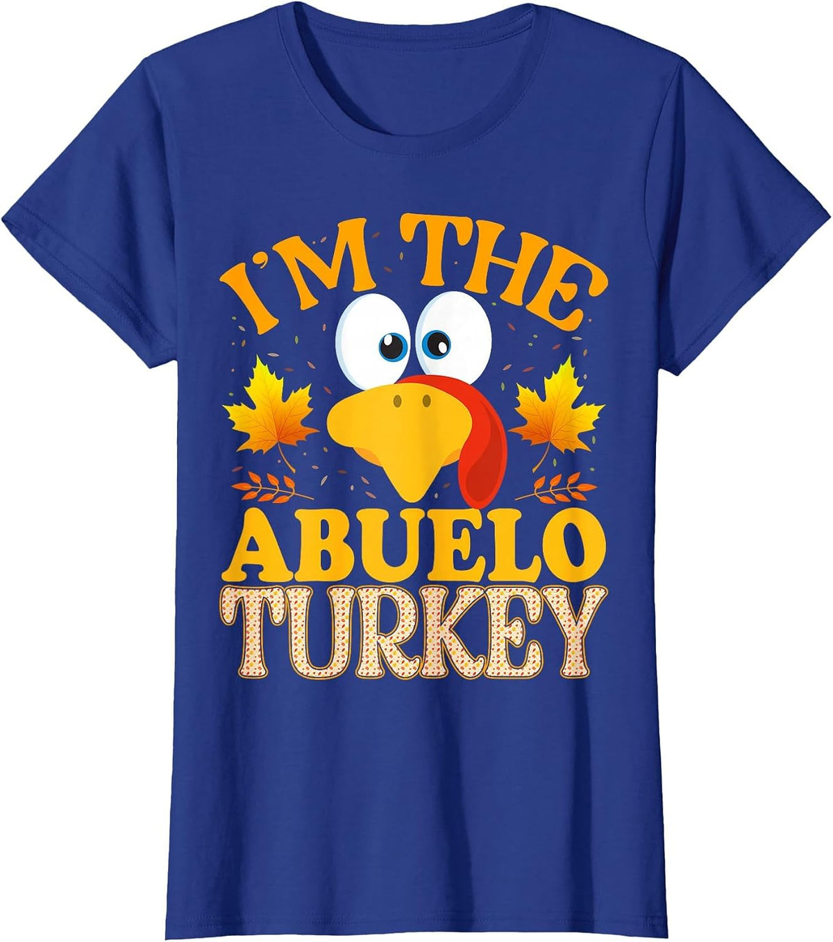 Thanksgiving I'm The Abuelo Turkey Matching T-Shirt - Royal Blue