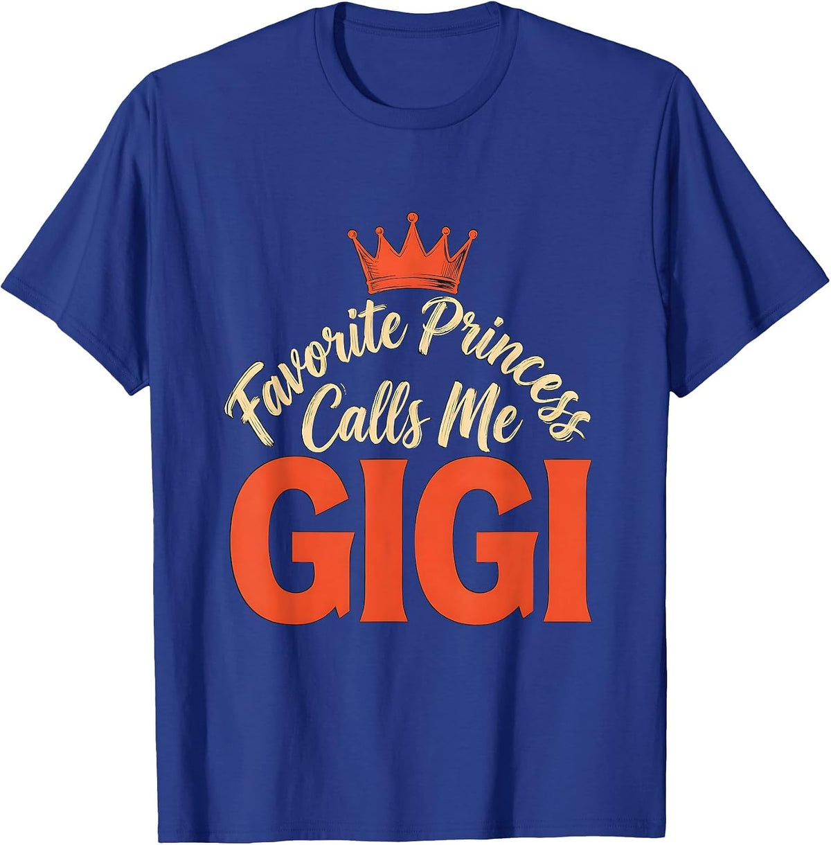Men's Favorite Princess Calls Me Gigi Funny Grandma Gift T-Shirt - Royal Blue