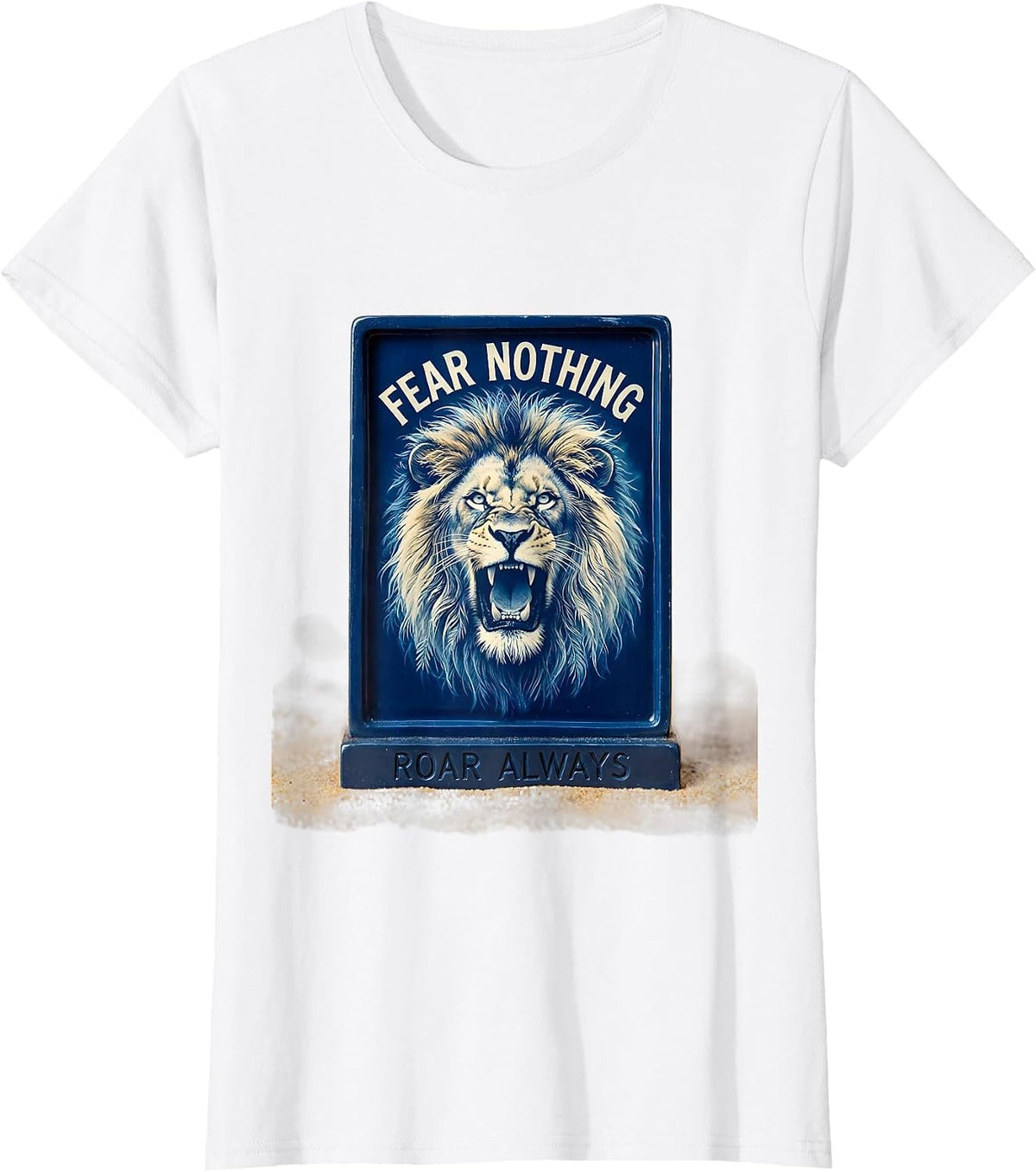 Fear Nothing Roar Always Bold Lion Design T-Shirt - White