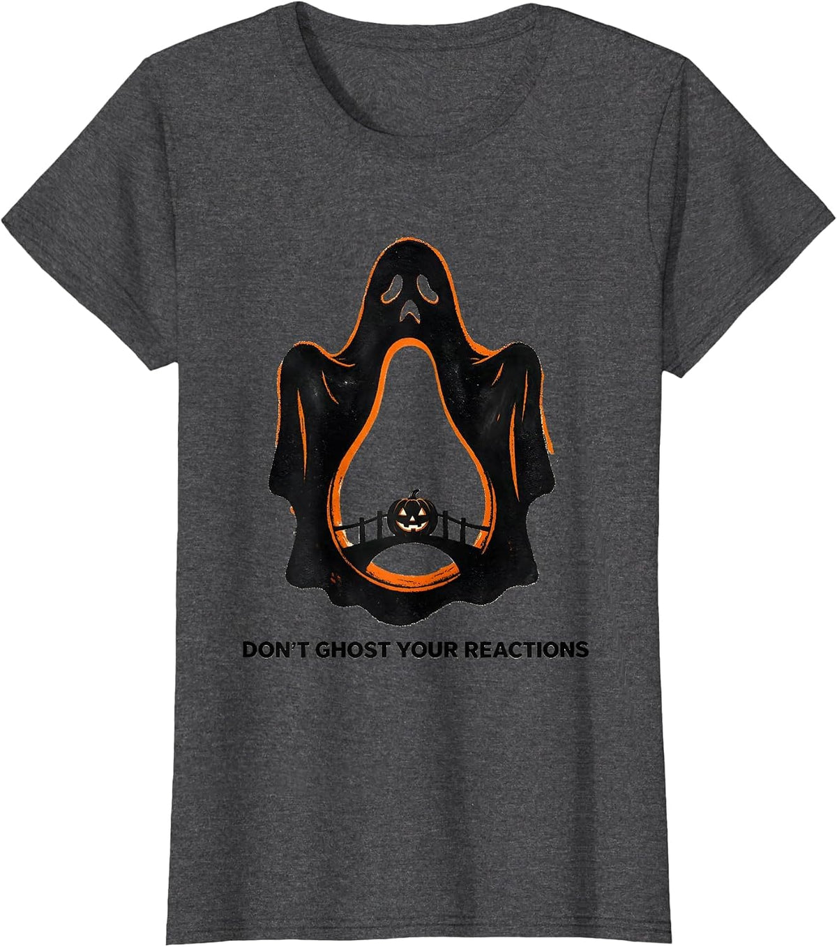 Women's Don't Ghost Your Reactions Stencil Ghost Halloween Mental T-Shirt - Dark Heather Grey