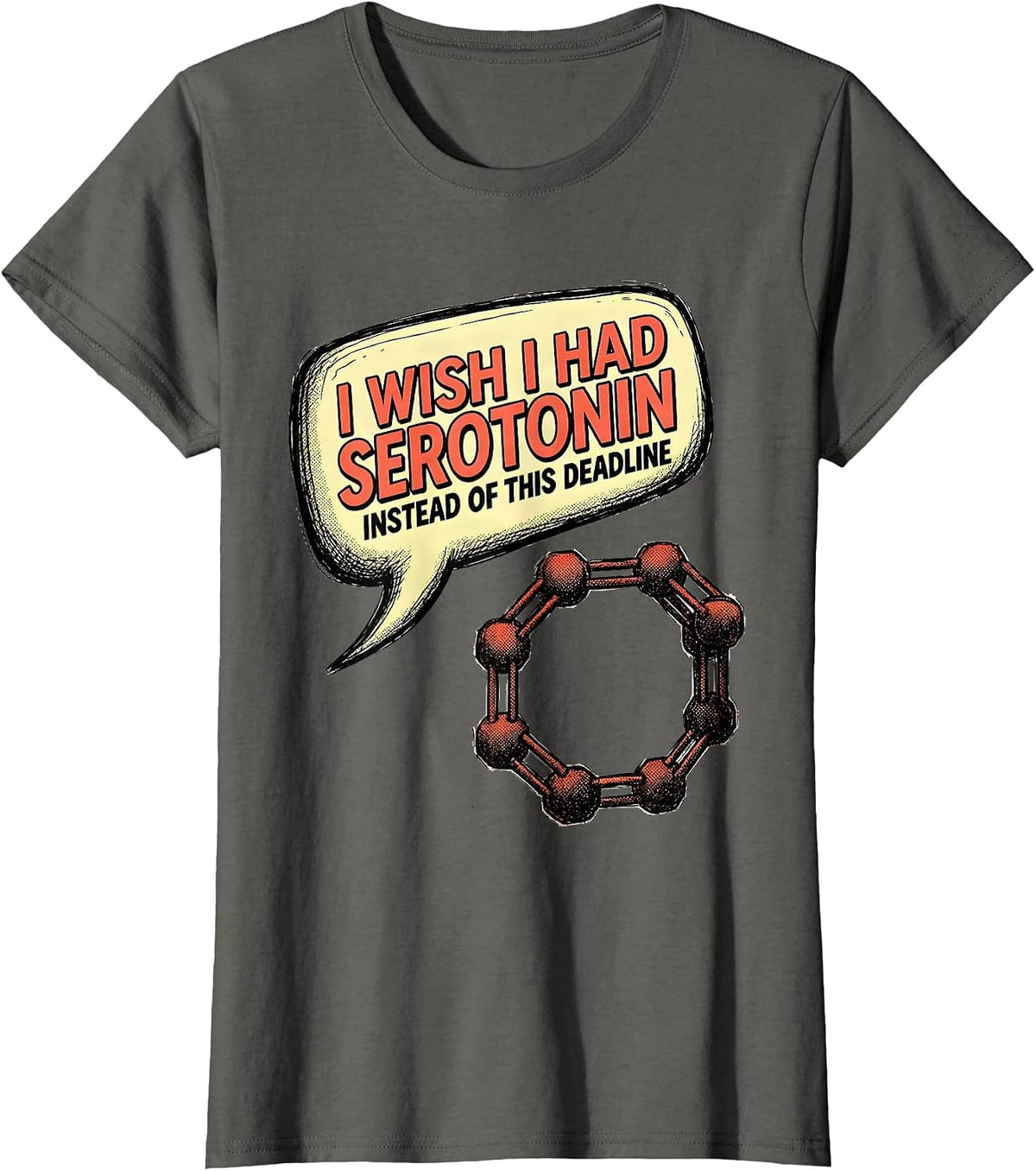 Women's I WISH I HAD SEROTONIN INSTEAD OF THIS DEADLINE Funny T-Shirt - Asphalt Grey