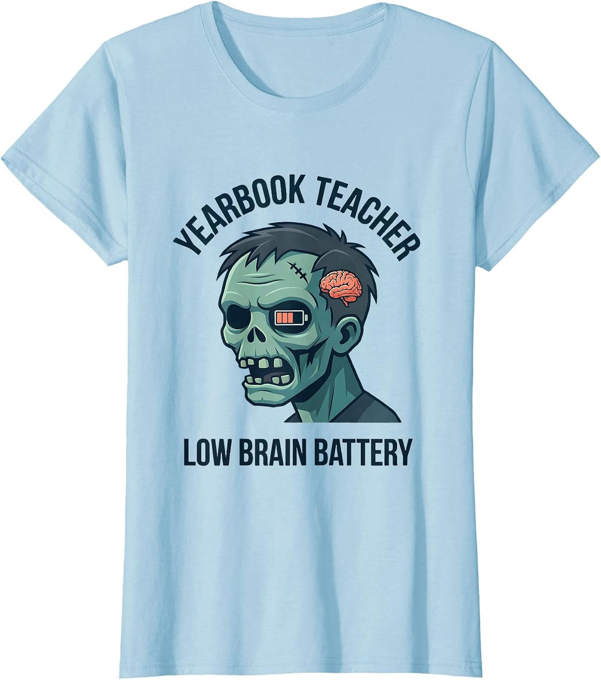 Women's Yearbook Teacher Low Brain Battery Funny Zombie Teacher T-Shirt - Baby Blue